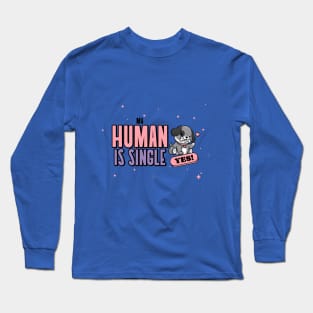 My Human Is Single Dog Parent Long Sleeve T-Shirt